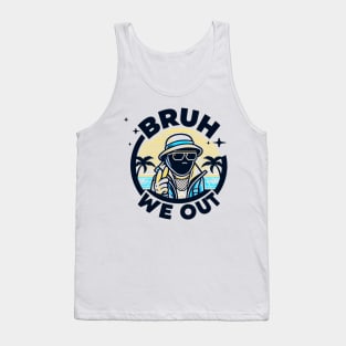 Teachers Last Day of School Retro Vintage Bruh,We Out summer Tank Top